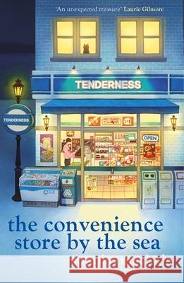The Convenience Store by the Sea: The stunning new night edition of the quirky, charming Japanese bestseller readers worldwide have fallen in love with Machida, Sonoko 9781398728417