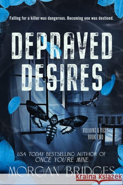 Depraved Desires Morgan Bridges 9781398729230
