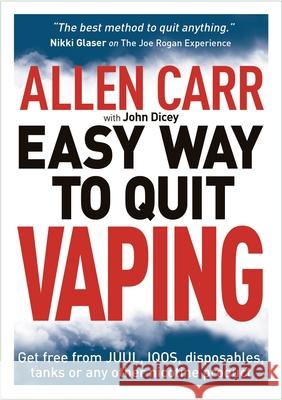 Allen Carr's Easy Way to Quit Vaping: Get Free from Juul, Iqos, Disposables, Tanks or Any Other Nicotine Product Allen Carr 9781398802476 Arcturus Editions