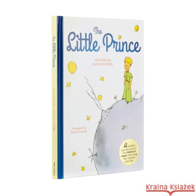 The Little Prince: A Faithful Reproduction of the Children's Classic, Featuring the Original Artworks Antoine de Saint-Exupery 9781398804081 Arcturus Publishing Ltd