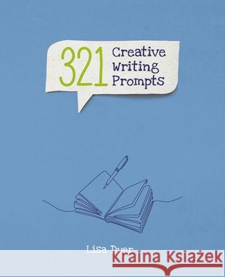 321 Creative Writing Prompts Dyer, Lisa 9781398808515 Sirius Entertainment