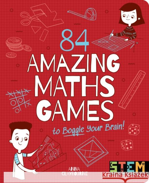 84 Amazing Maths Games to Boggle Your Brain! Anna Claybourne 9781398811119