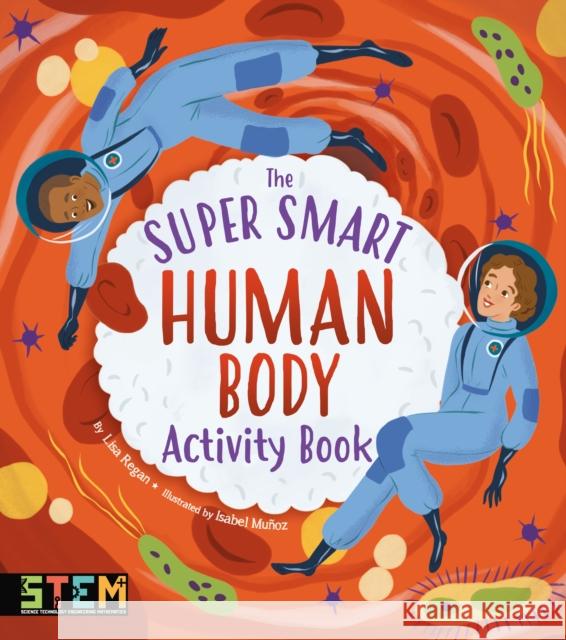 The Super Smart Human Body Activity Book Lisa Regan 9781398811140