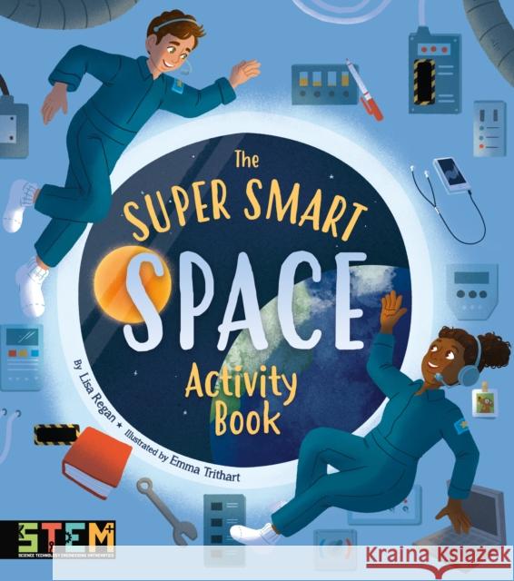 The Super Smart Space Activity Book Lisa Regan 9781398811201