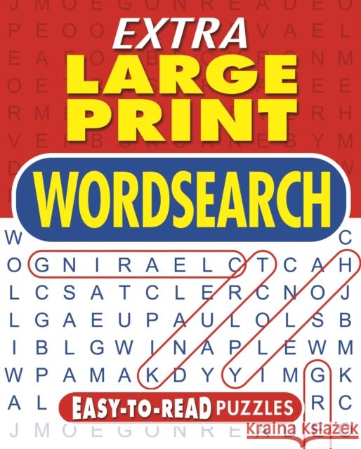 Extra Large Print Wordsearch: Easy-to-Read Puzzles Eric Saunders 9781398811577