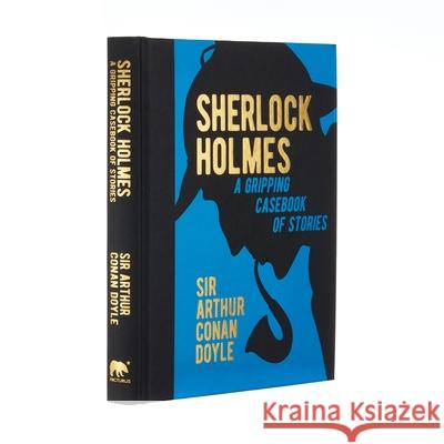 Sherlock Holmes: A Gripping Casebook of Stories Arthur Conan Doyle George Wylie Hutchinson 9781398812239