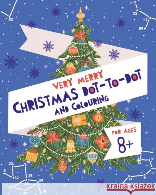 Very Merry Christmas Dot-to-Dot and Colouring Ivy Finnegan 9781398812550