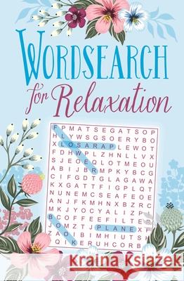 Wordsearch for Relaxation Eric Saunders 9781398814325 Sirius Entertainment