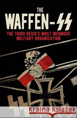 The Waffen-SS: The Third Reich's Most Infamous Military Organization Cawthorne, Nigel 9781398815049 Sirius Entertainment