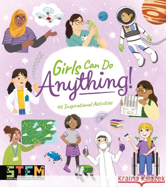 Girls Can Do Anything!: 40 Inspirational Activities Claudia Martin 9781398815506 Arcturus Publishing Ltd