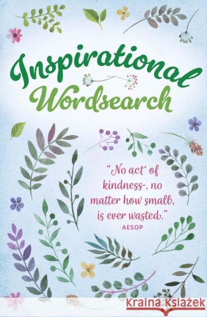 Inspirational Wordsearch: Over 150 Puzzles Eric Saunders 9781398815544