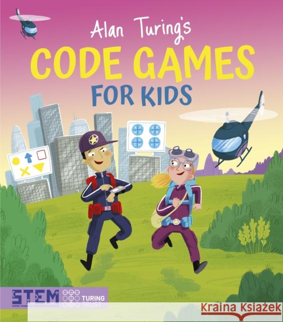 Alan Turing's Code Games for Kids Lisa Regan 9781398816428