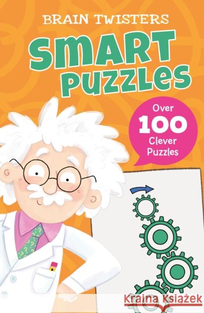 Brain Twisters: Smart Puzzles: Over 80 Clever Puzzles Ivy Finnegan 9781398816640