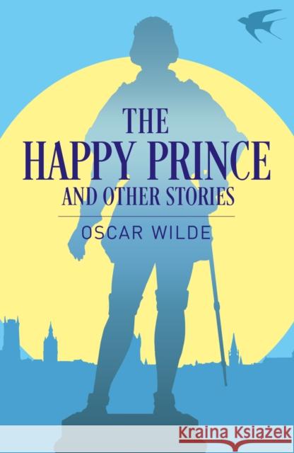 The Happy Prince and Other Stories Oscar Wilde 9781398819313 Arcturus Publishing Ltd
