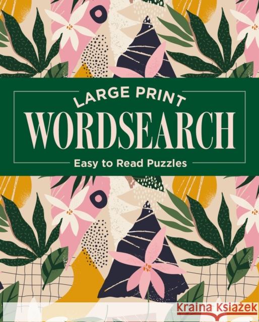 Large Print Wordsearch: Easy to Read Puzzles Eric Saunders 9781398819351