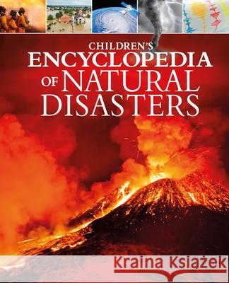 Children's Encyclopedia of Natural Disasters Anne Rooney Anita Ganeri 9781398820241 Arcturus Editions