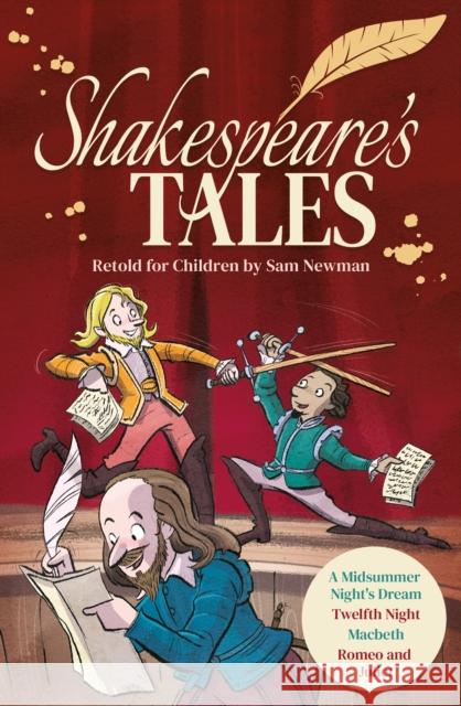 Shakespeare's Tales Retold for Children: A Midsummer Night's Dream, Twelfth Night, Macbeth, Romeo and Juliet Sam Newman 9781398820289