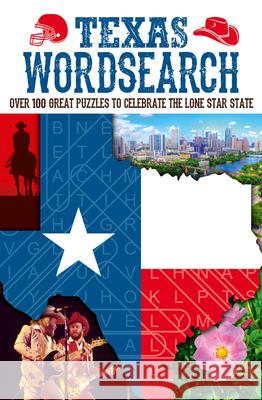 Texas Wordsearch: Over 100 Great Puzzles to Celebrate the Lone Star State Burns, Lynn 9781398821002 Sirius Entertainment