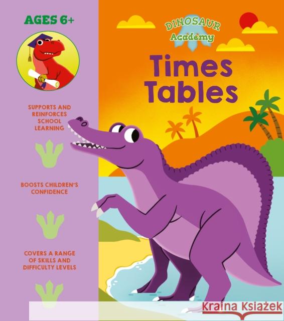 Dinosaur Academy: Times Tables Lisa Regan 9781398821965