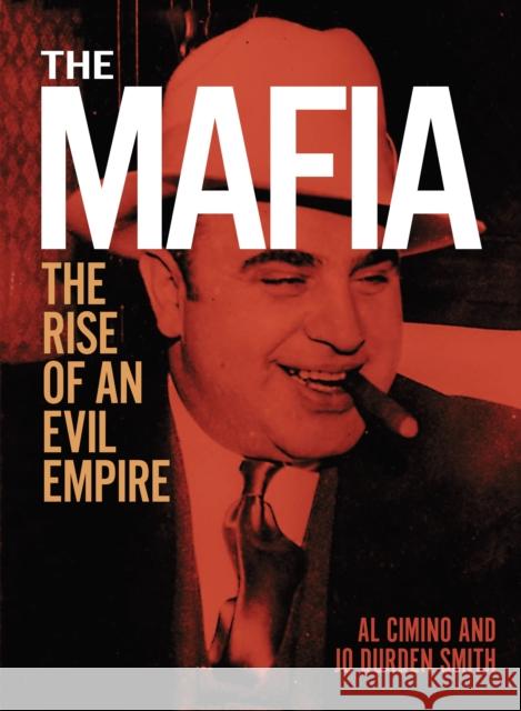 The Mafia: The rise of an evil empire Jo Durden Smith 9781398822672