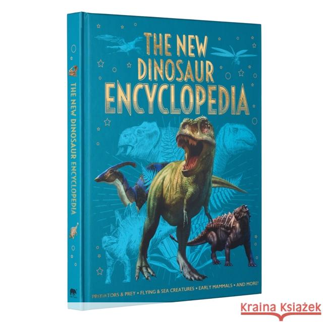 The New Dinosaur Encyclopedia: Predators & Prey, Flying & Sea Creatures, Early Mammals, and More! Hubbard, Ben 9781398823167