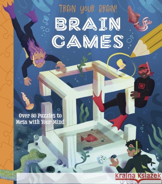 Train Your Brain! Brain Games: Over 80 Puzzles to Mess with your Mind Lisa Regan 9781398823501