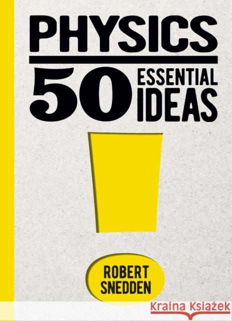 Physics: 50 Essential Ideas Robert (Author) Snedden 9781398824812