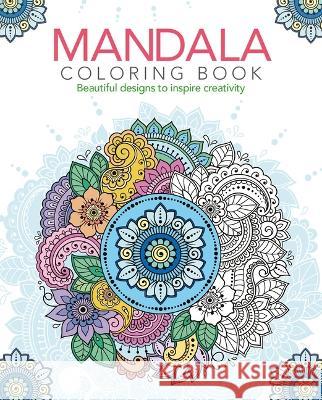 Mandala Coloring Book: Beautiful Designs to Inspire Creativity Willow, Tansy 9781398825567 Sirius Entertainment