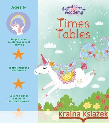 Magical Unicorn Academy: Times Tables Sam Loman Lisa Regan 9781398825819 Arcturus Editions