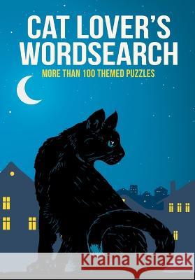 Cat Lover\'s Wordsearch: More Than 100 Themed Puzzles Eric Saunders 9781398826274 Sirius Entertainment