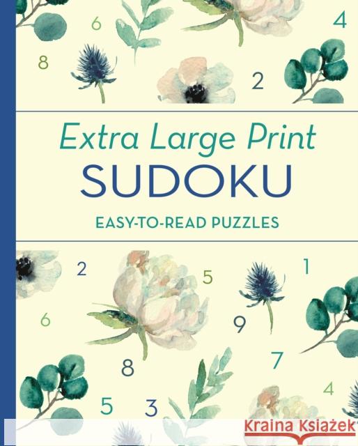 Extra Large Print Sudoku: Easy-to-Read Puzzles Eric Saunders 9781398826342 Arcturus Publishing Ltd