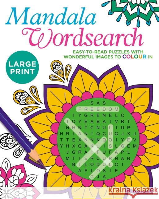 Large Print Mandala Wordsearch: Easy-to-Read Puzzles with Wonderful Images to Colour In Eric Saunders 9781398826434 Arcturus Publishing Ltd