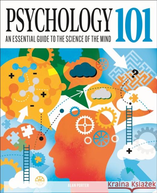 Psychology 101: An Essential Guide To The Science of the Mind Dr Alan Porter 9781398827066