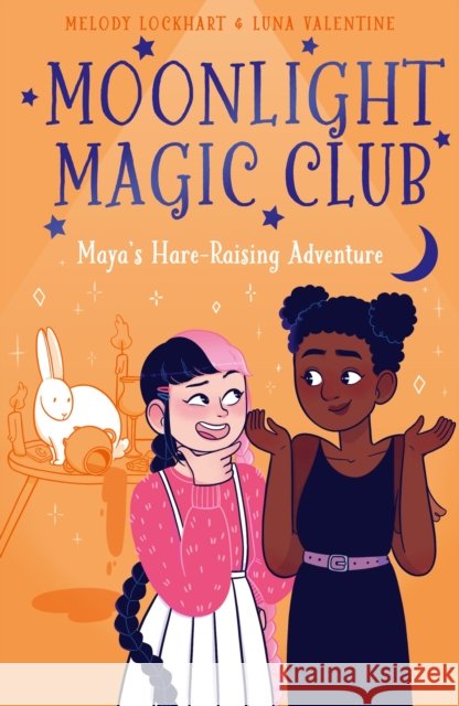 Moonlight Magic Club: Maya's Hare-Raising Adventure  9781398828759 Arcturus Publishing Ltd