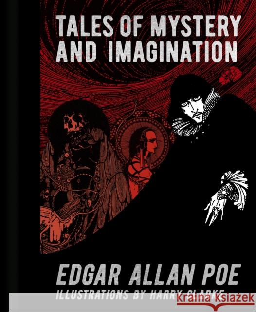 Edgar Allan Poe: Tales of Mystery and Imagination: Illustrations by Harry Clarke Edgar Allan Poe 9781398829930 Arcturus Publishing Ltd