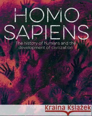 Homo Sapiens: The History of Humanity and the Development of Civilization William Potter 9781398830097 Sirius Entertainment