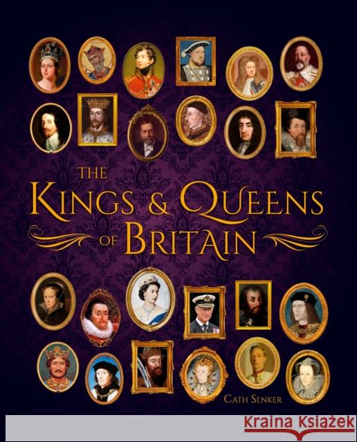 The Kings & Queens of Britain Cath Senker 9781398830998 Arcturus Publishing Ltd