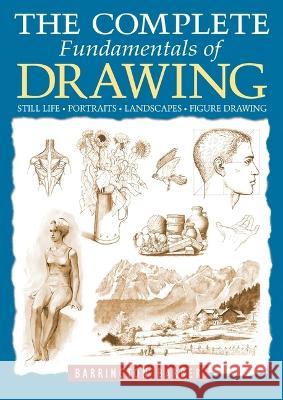 The Complete Fundamentals of Drawing: Still Life, Portraits, Landscapes, Figure Drawing Barrington Barber 9781398832329 Sirius Entertainment