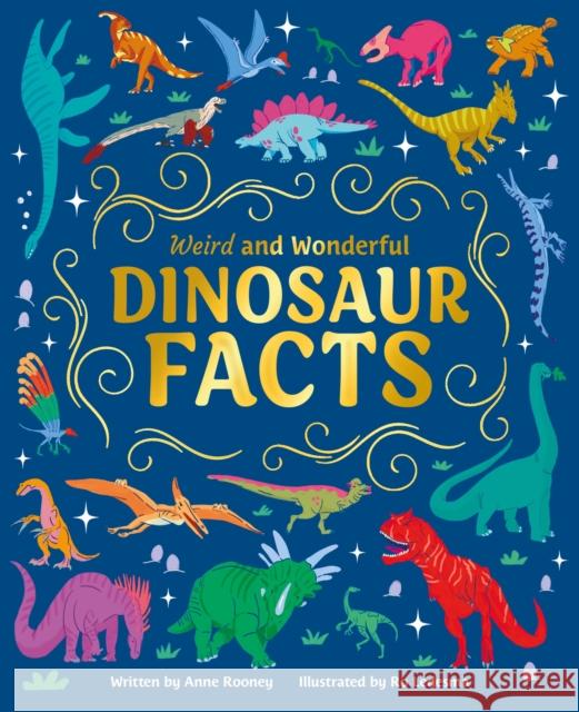 Weird and Wonderful Dinosaur Facts Anne Rooney 9781398833388 Arcturus Publishing Ltd