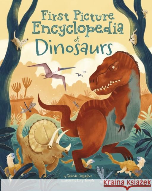 First Picture Encyclopedia of Dinosaurs Belinda Gallagher 9781398833425