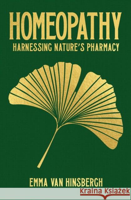 Homeopathy: Harnessing nature's pharmacy Emma Van Hinsbergh 9781398834132 Arcturus Publishing Ltd