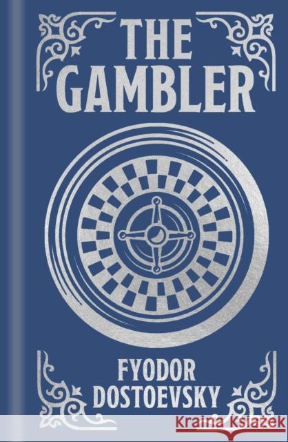 The Gambler Fyodor Dostoyevsky 9781398834392 Arcturus Publishing Ltd