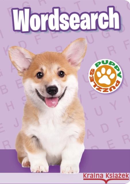 Puppy Puzzles Wordsearch: Over 130 Puzzles Eric Saunders 9781398834972