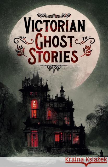 Victorian Ghost Stories Catherine Crowe 9781398835078 Arcturus Publishing Ltd