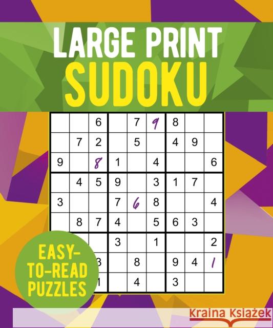 Large Print Sudoku: Over 250 Easy-to-Read Puzzles Eric Saunders 9781398835818 Arcturus Publishing Ltd