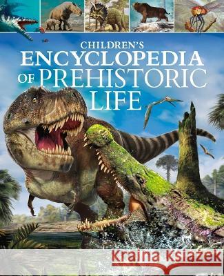 Children's Encyclopedia of Prehistoric Life Dougal Dixon Mat Edwards 9781398835825