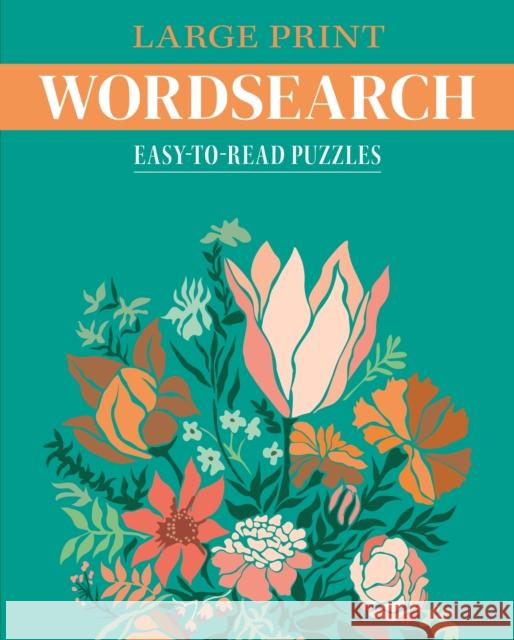 Large Print Wordsearch: Easy-to-Read Puzzles Eric Saunders 9781398835962