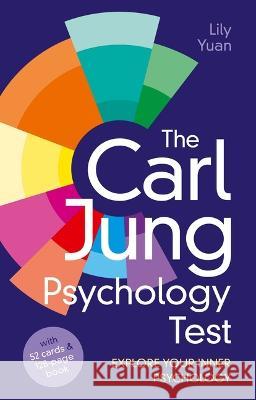 The Carl Jung Psychology Test: Explore Your Inner Psychology: With 52 Cards & 128-Page Book Lily Yuan 9781398836747 Sirius Entertainment