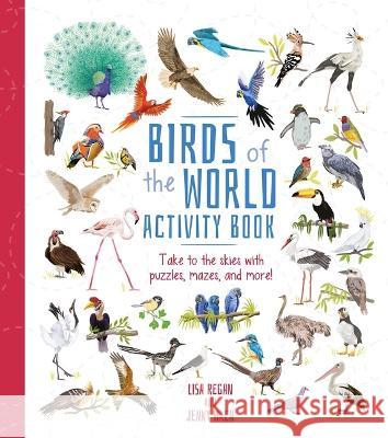 Birds of the World Activity Book: Take to the Skies with Puzzles, Mazes, and More! Lisa Regan Jenny Wren 9781398836815 Arcturus Editions