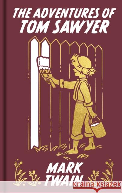 The Adventures of Tom Sawyer: Gilded Pocket Edition Mark Twain 9781398838574 Arcturus Publishing Ltd